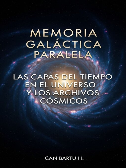 Title details for Memoria Galáctica Paralela by CAN BARTU H. - Available